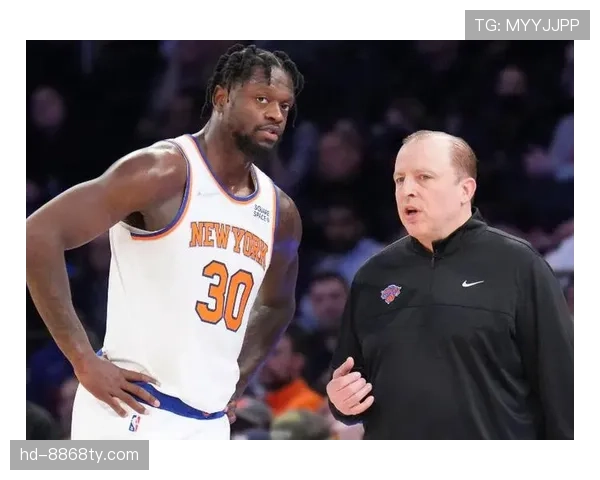 兰德尔无球效率提升，拉开空间改变尼克斯进攻结构